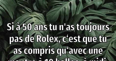 qui a dit si a 50 ans tu n'as pas de rolex